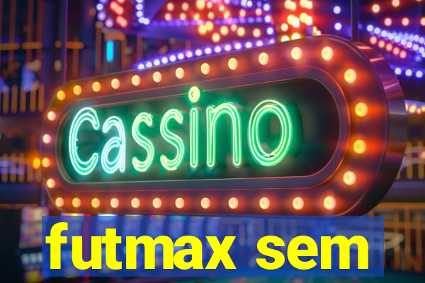 futmax sem