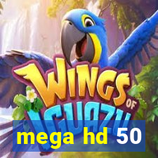 mega hd 50