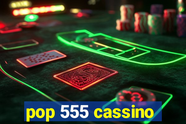 pop 555 cassino