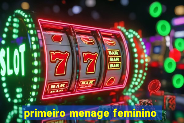 primeiro menage feminino