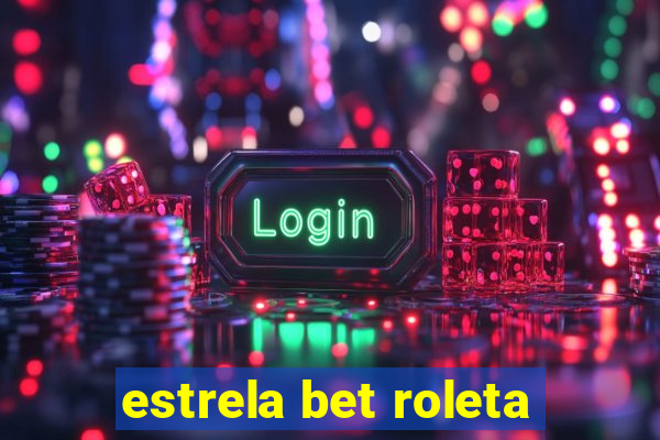 estrela bet roleta