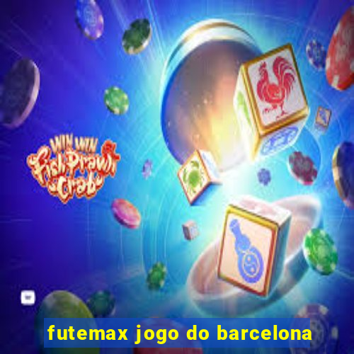 futemax jogo do barcelona