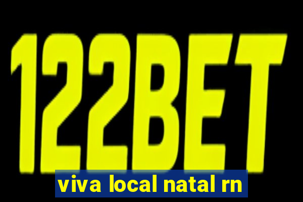 viva local natal rn