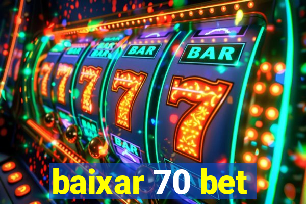 baixar 70 bet