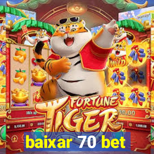 baixar 70 bet