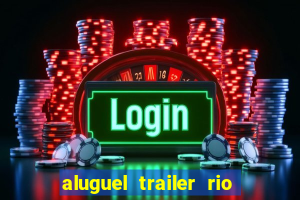 aluguel trailer rio grande do sul