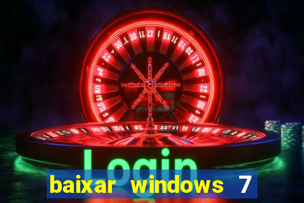 baixar windows 7 ultimate 64 bits com todos os drivers