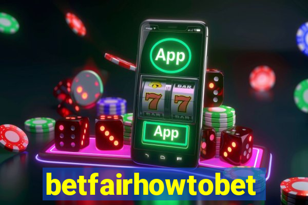 betfairhowtobet