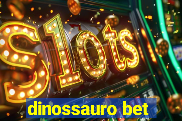 dinossauro bet