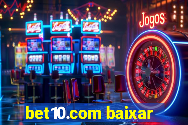 bet10.com baixar