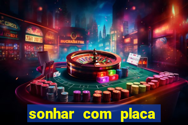 sonhar com placa de carro