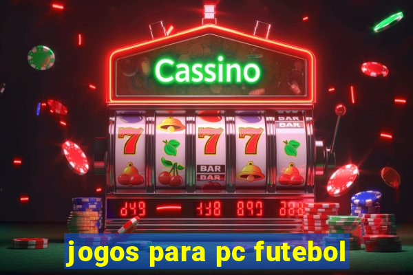 jogos para pc futebol