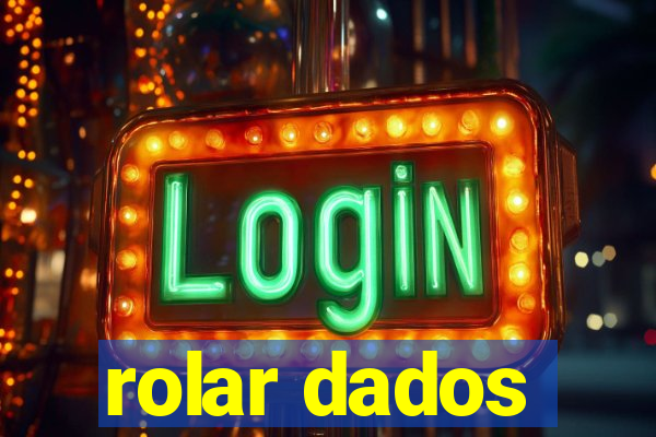 rolar dados