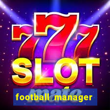 football manager 2019 fm scout