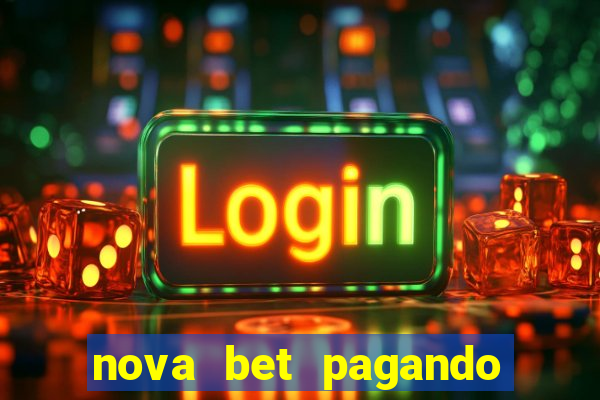 nova bet pagando no cadastro