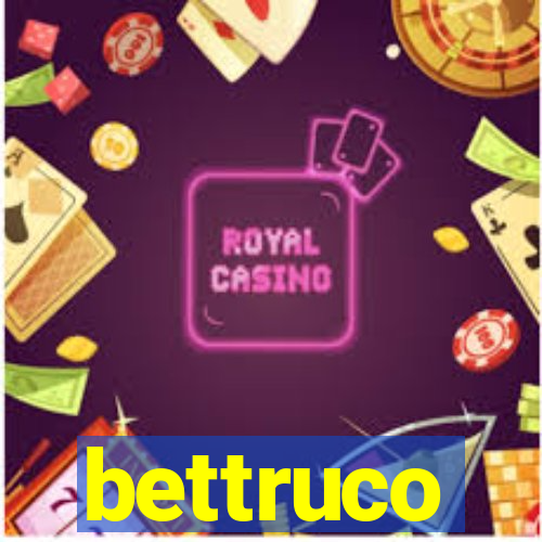 bettruco