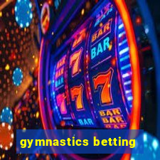 gymnastics betting