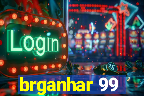 brganhar 99