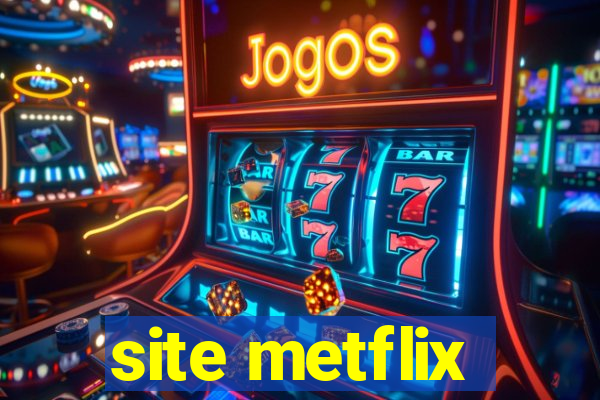 site metflix