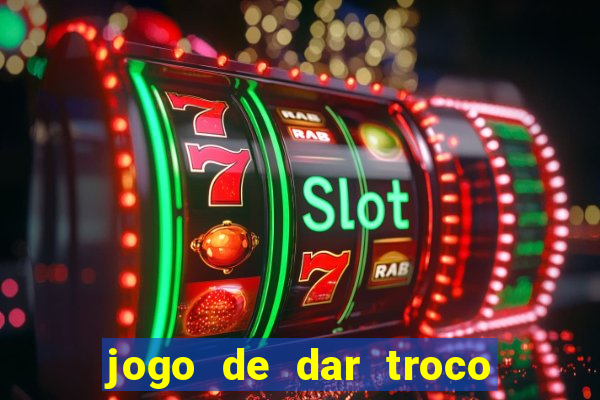 jogo de dar troco em dinheiro