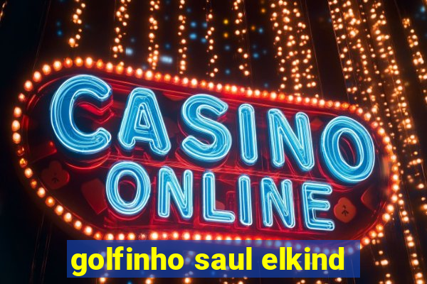 golfinho saul elkind