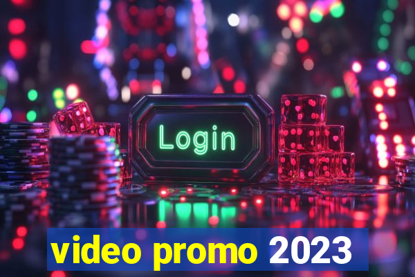 video promo 2023