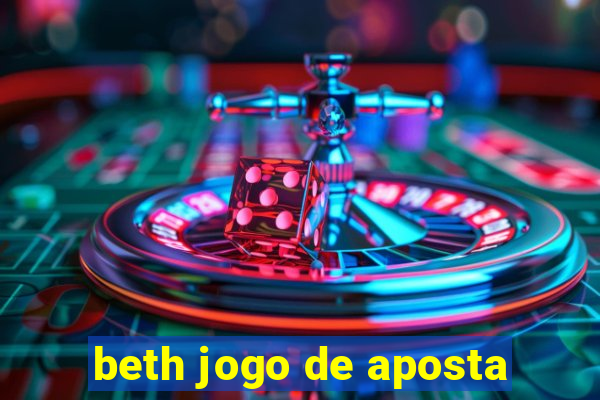 beth jogo de aposta