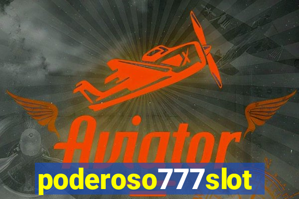 poderoso777slot