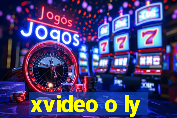 xvideo o ly