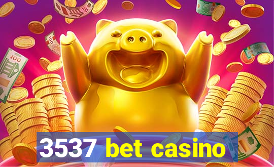 3537 bet casino