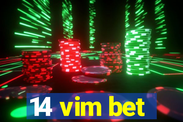 14 vim bet