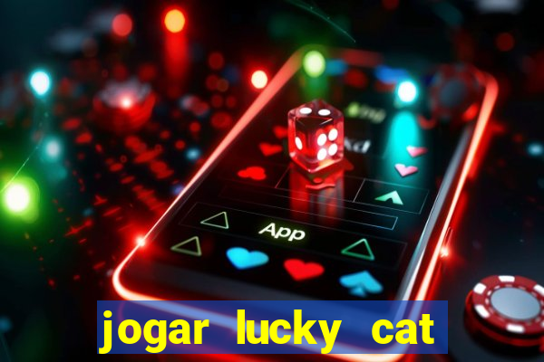 jogar lucky cat modo demo