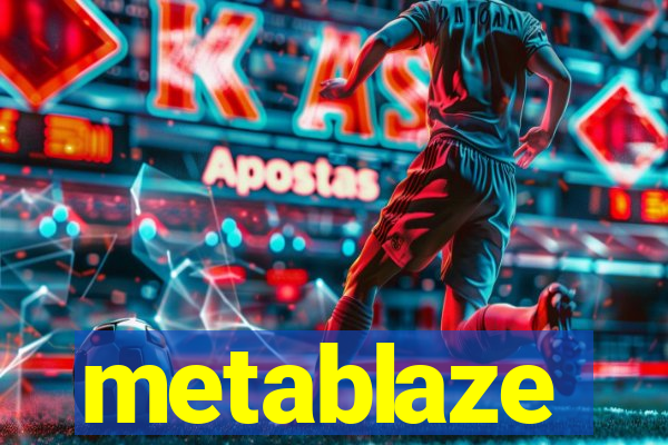 metablaze