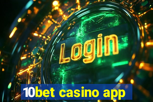 10bet casino app