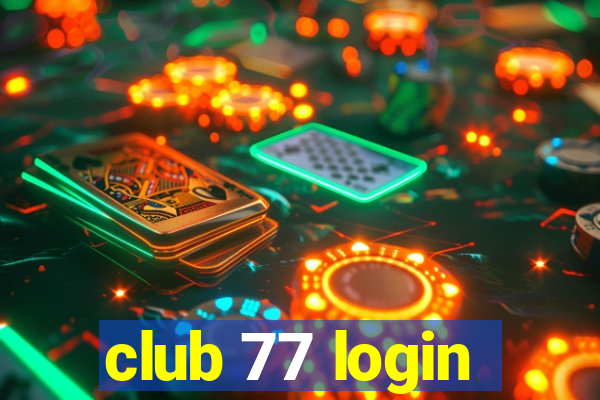 club 77 login