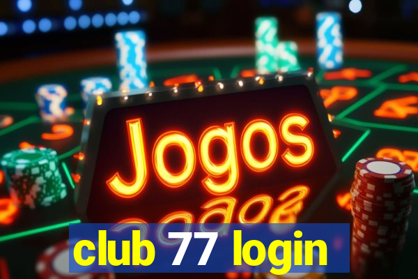 club 77 login