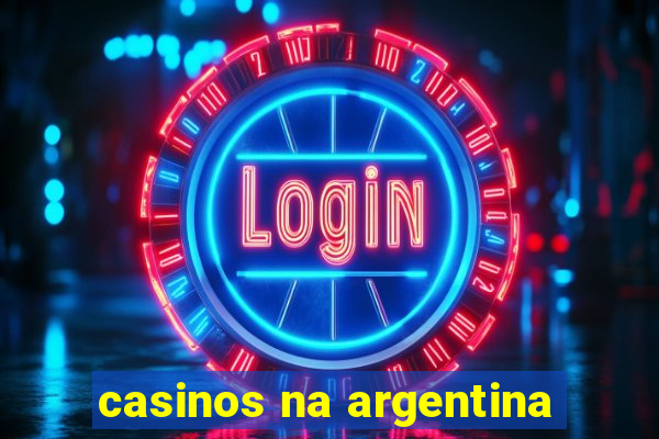 casinos na argentina