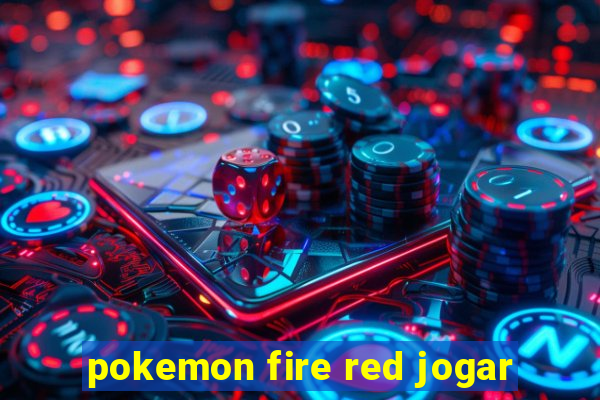 pokemon fire red jogar