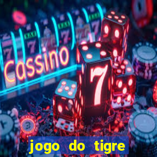 jogo do tigre plataforma chinesa