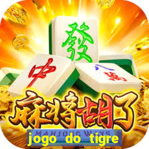 jogo do tigre plataforma chinesa