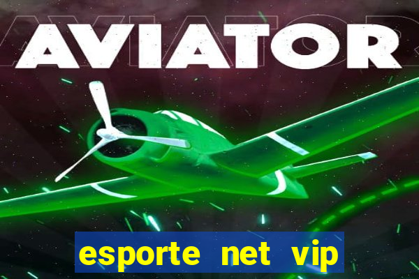 esporte net vip bet apostas