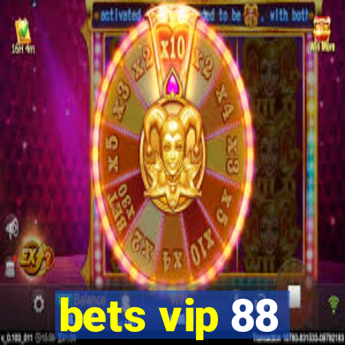 bets vip 88