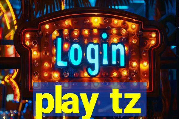 play tz