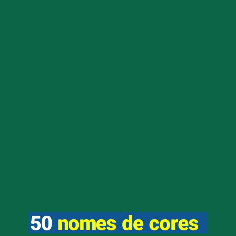 50 nomes de cores