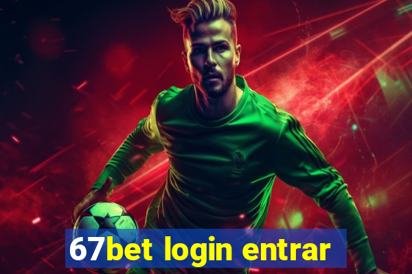 67bet login entrar