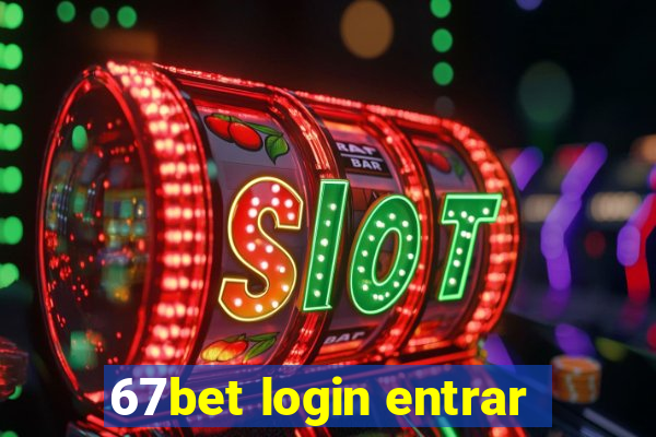 67bet login entrar