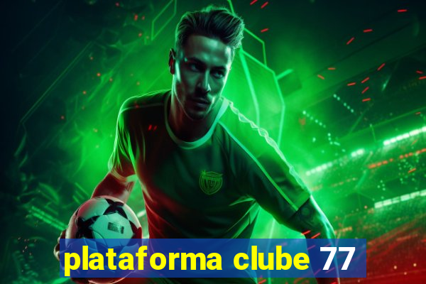 plataforma clube 77