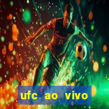 ufc ao vivo assistir online