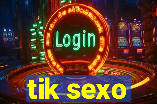 tik sexo