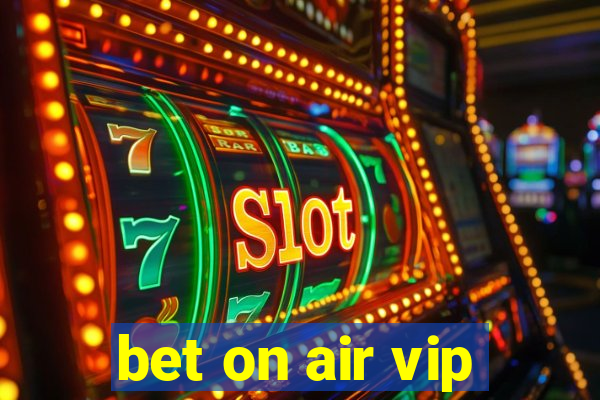 bet on air vip